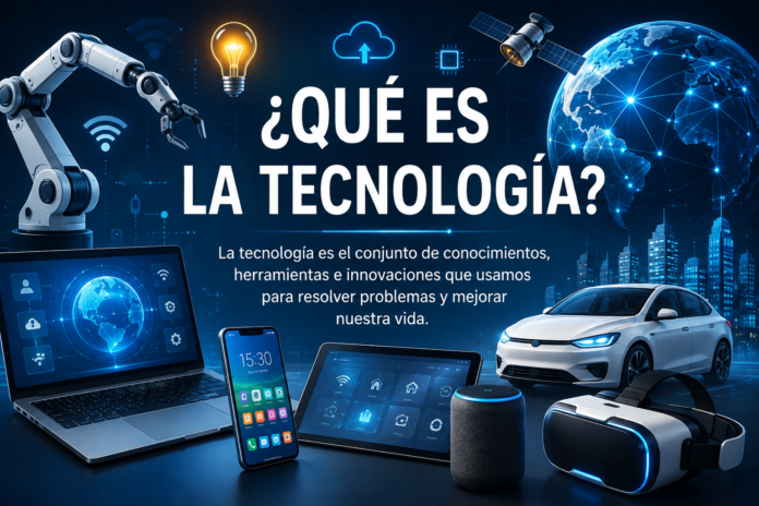 ¿Qué es la tecnología?